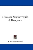 Through Norway With A Knapsack