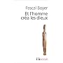 Et l'homme cr�a les dieux