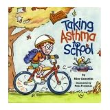 Taking Asthma to School (Special Kids in Schools), Second Edition (Special Kids in Schools Series , No 2)