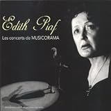 Revue Edith Piaf  / Les Concerts inédits de Musicorama