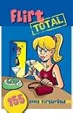 Flirt total. 155 coole Flirtsprüche