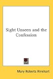 Review Kessinger Publishing, LLC  / Sight Unseen and the Confession