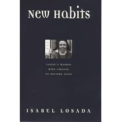 New Habits: Today's Women Who Choose to Become Nuns