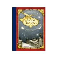 Advent, Advent: Weihnachtsbr�uche in 24 Geschichten
