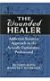 The Wounded Healer: Addiction-Sensitive Therapy for the Sexually Exploitative Professional