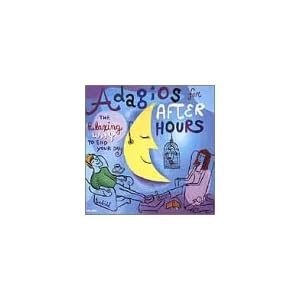 Adagios for After Hours by Claude Debussy, Erik Satie, Pietro Mascagni, Maurice Ravel, and Gabriel Faure (Audio CD - 2000)