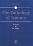 The Pathology of Trauma (Hodder Arnold Publication)