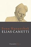 Elias Canetti: Biographie - Sven Hanuschek