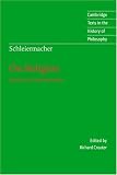 Schleiermacher: On Religion: Speeches to its Cultured Despisers (Cambridge Texts in the History of Philosophy)