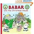 Babar and the Christmas House by Jean De Brunhoff and Laurent de Brunhoff