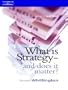 What Is Strategy and Does It Matter?