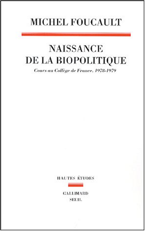 Naissance de la biopolitique : Cours au collège de France (1978-1979)