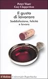Il gusto di lavorare. Soddisfazione, felicità e lavoro