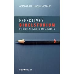 Effektives Bibelstudium. Die Bibel verstehen und auslegen
