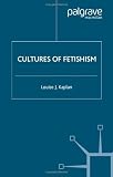 Cultures of Fetishism