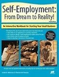 Self-Employment: From Dream to Reality! An Interactive Workbook for Starting Your Small Business