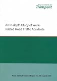 An In-depth Study of Work-related Road Traffic Accidents (Road Safety Research Report)