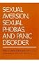 Sexual Aversion, Sexual Phobias, and Panic Disorders
