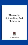 Theosophy, Spiritualism, And Christianity