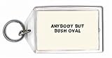 Anybody But Bush Oval Keychain