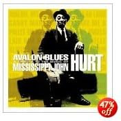 Click here to buy Avalon Blues - A Tribute to the Music of Mississippi John Hurt by  Chirs Smither, Bruce Cockburn, Lucinda Williams, Alvin Youngblood Hart, and Steve & Justin Earle .