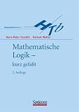 Mathematische Logik, kurzgefaßt: Grundlagen, Modelltheorie, Entscheidbarkeit, Mengenlehre