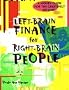 Left-Brain Finance for Right-Brain People: A Money Guide for the Creatively Inclined