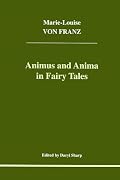 Animus and Anima in Fairy Tales (Studies in Jungian Psychology By Jungian Analysts, 100)