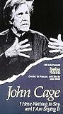 John Cage: I Have Nothing to Say and I Am Saying It