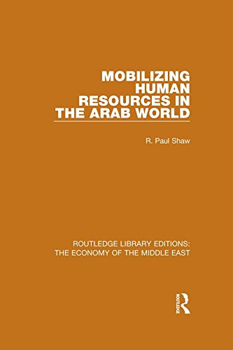 Mobilizing Human Resources in the Arab World (RLE Economy of Middle East) (Routledge Library Editions: The Economy of the Middle East)