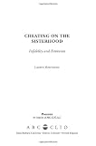 Cheating on the Sisterhood: Infidelity and Feminism