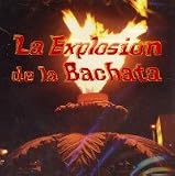 La Explosion De La Bachata