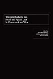 The neighborhood as a social and spatial unit in Mesoamerican cities