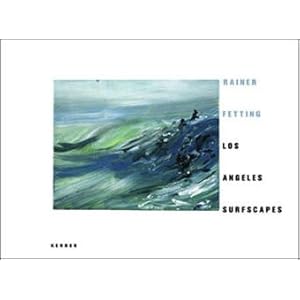 Rainer Fetting: Los Angeles Surfscapes