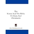 The Koran And The Bible: Or Islam And Christianity by  John Muehleisen-Arnold