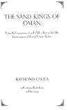 The Sand Kings of Oman: Being the Experiences of an R.A.F. Officer in the Little Known Regions of Trucial Oman Arabia