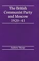 The British Communist Party and Moscow, 1920-1943
