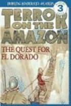 Terror On The Amazon: The Quest For El Dorado (Turtleback School & Library Binding Edition) (DK Readers: Level 3 (Pb))
