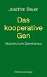 Das kooperative Gen: Abschied vom Darwinismus