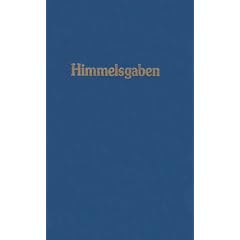 Himmelsgaben. Worte aus der H�he der H�hen, neben den grossen Werken der Neuoffenbarung: Himmelsgaben 2: Worte aus der H�he der H�hen, neben den gro�en Werken der Neuoffenbarung kundgetan: BD 2