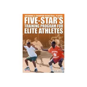 Becoming a Champion Basketball Player: Five-Star's Training Program for Elite... by 