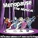   - Menopause the Musical (2002 Off-Broadway Cast)