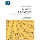 Il moto e la quiete. Dinamica delle strutture musicali in et� tonaledi Antonio Grande