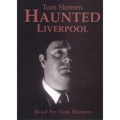 Tom Slemen's Haunted Liverpool