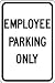 12 X 18 Employee Parking Only sign 12 X 18 Employee Parking Only ALUMINUM
