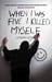 When I Was Five I Killed Myself (Paperback)