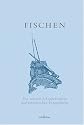 Fischen: Von scheuen Schuppentr&auml;gern und fantastischen Fanggr&uuml;nden