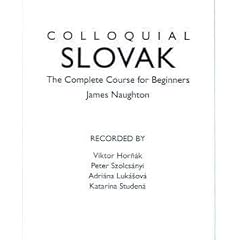 Colloquial Slovak: The Complete Course for Beginners (The Colloquial Series)