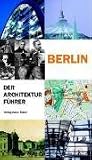 Berlin - Der Architekturf&uuml;hrer - Rainer Haubrich, Hans Wolfgang Hoffmann, Philipp Meuser