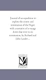Journal of an expedition to explore the course and termination of the Niger; with a narrative of a voyage down that river to its termination, by Richard and John Lander ...: Vol. 2